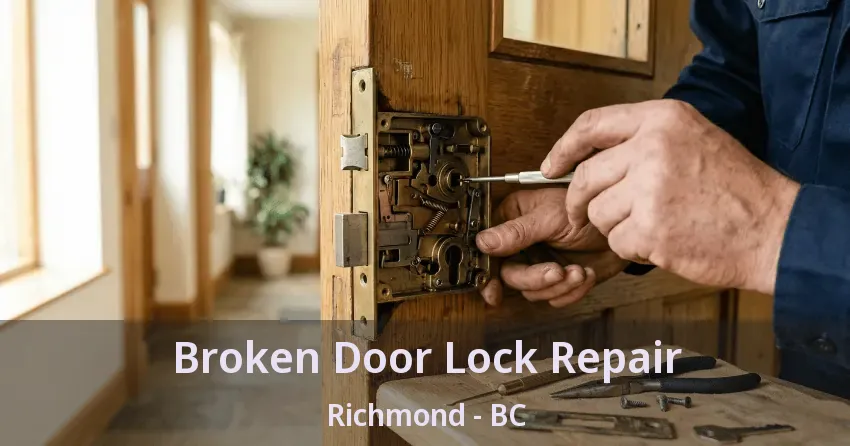 Broken Door Lock Repair Richmond - BC Broken Door Lock Repair Richmond - BC