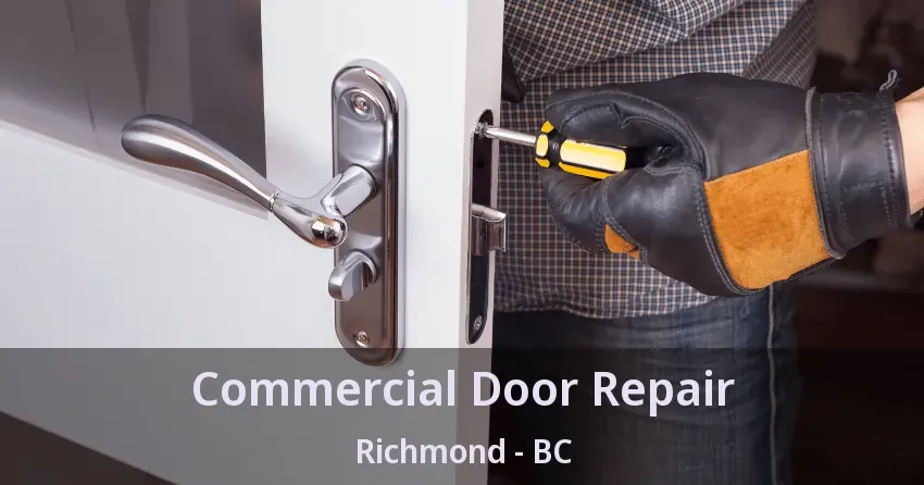 Commercial Door Repair Richmond - BC Commercial Door Repair Richmond - BC