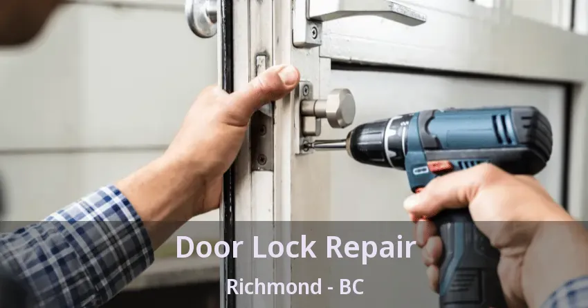 Door Lock Repair Richmond - BC Door Lock Repair Richmond - BC