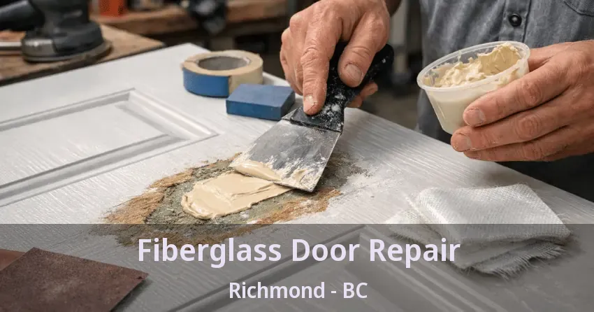 Fiberglass Door Repair Richmond - BC Fiberglass Door Repair Richmond - BC