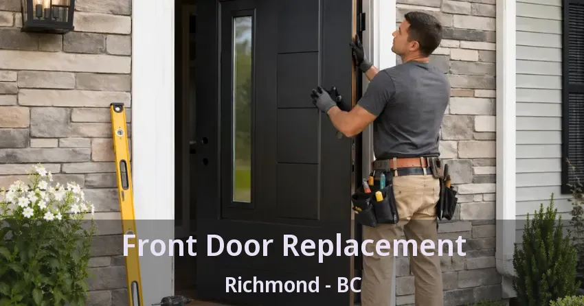 Front Door Replacement Richmond - BC Front Door Replacement Richmond - BC