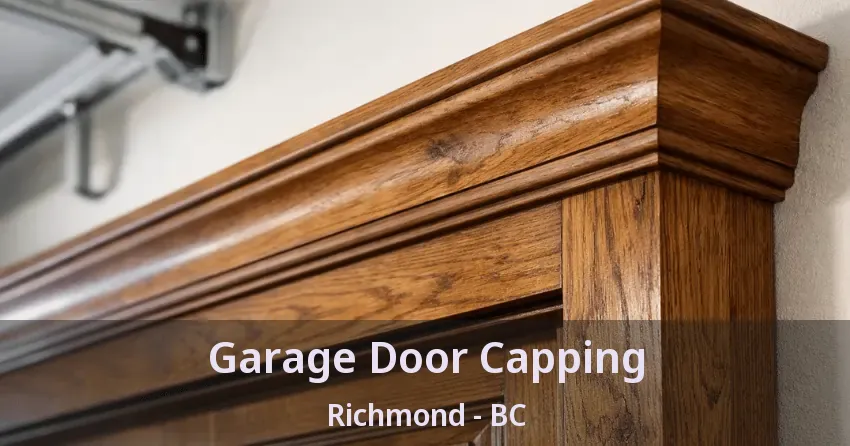 Garage Door Capping Richmond - BC