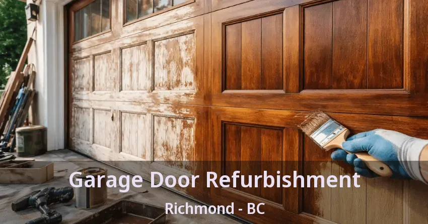Garage Door Refurbishment Richmond - BC Garage Door Refurbishment Richmond - BC