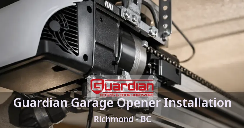 Guardian Garage Opener Installation Richmond - BC Guardian Garage Opener Installation Richmond - BC