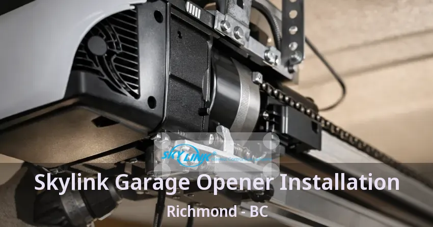 Skylink Garage Opener Installation Richmond - BC Skylink Garage Opener Installation Richmond - BC