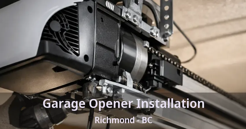 Garage Opener Installation Richmond - BC Garage Opener Installation Richmond - BC
