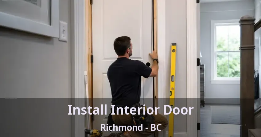 Install Interior Door Richmond - BC